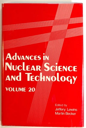 Item #s00016736 Advances in Nuclear Science and Technology, Volume 20. Jeffrey Lewins, Martin...
