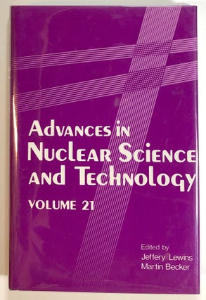 Item #s00016737 Advances in Nuclear Science and Technology, Volume 21. Jeffrey Lewins, Martin...