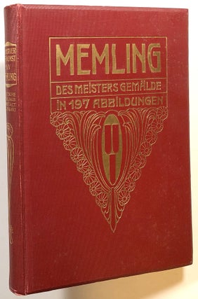 Item #s00016771 Memling, Des Meisters Gemalde in 197 Abbildungen; Memlinc, Gemälde. Karl Voll,...