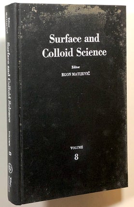Item #s00016780 Surface and Colloid Science, Volume 8. Egon Matijevic