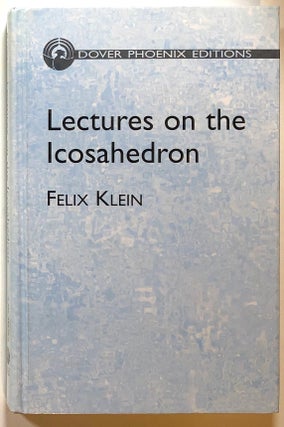 Item #s00016900 Lectures on the Icosahedron; Dover Phoenix Editions. Felix Klein, trans George...