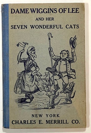 Item #s00016937 Dame Wiggins of Lee and Her Seven Wonderful Cats; A Humorous Tale Written...
