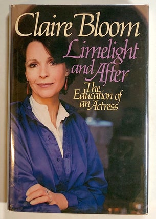 Item #s00017243 Limelight and After, The Education of an Actress. Claire Bloom