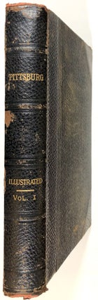 A Century and a Half of Pittsburg and Her People, Illustrated, Volume I; Pittsburgh