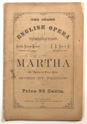 Item #s00017313 Martha, An Opera in Four Acts, Music by Flotow; The Grand English Opera...