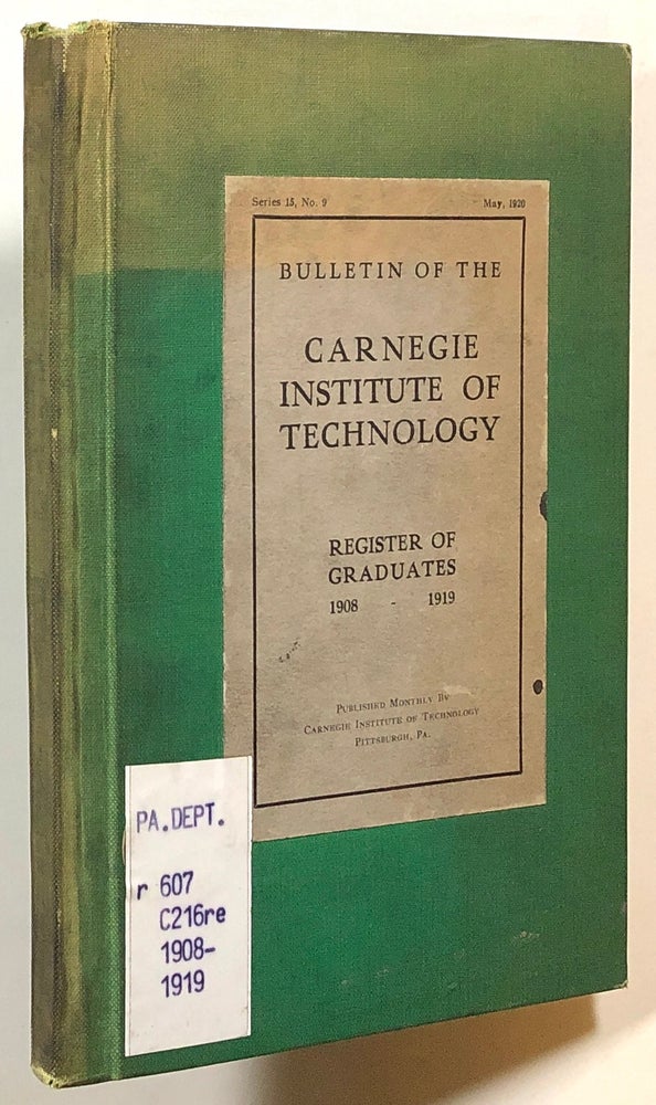 Item #s00017323 Bulletin of the Carnegie Institute of Technology, Register of Graduates, 1908-1919. Carnegie Institute of Technology.