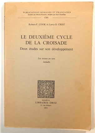 Item #s00017425 Le Deuxieme Cycle de la Croisade, Deux Etudes sur son Developement; Les Textes en...