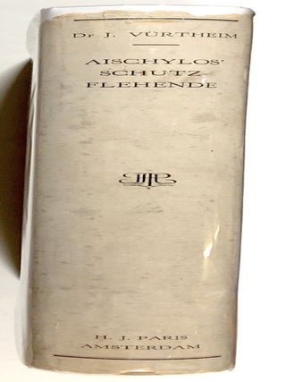 Aischylos' Schutzflehende; Mit Ausführlicher Einleitung, Text, Kommentar, Exkursen Und Sachregister