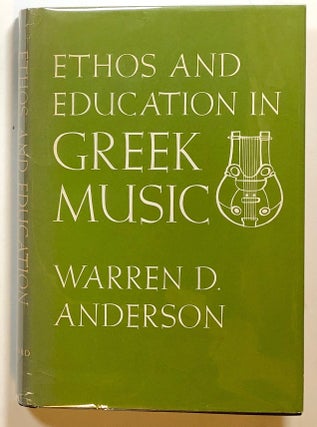 Item #s00017599 Ethos and Education in Greek Music, The Evidence of Poetry and Philosophy. Warren...
