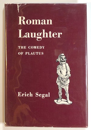 Item #s00017658 Roman Laughter: The Comedy of Plautus. Erich Segal