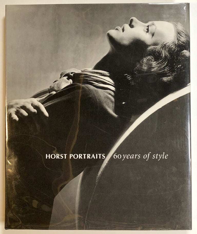Item #s00017661 Horst Portraits: 60 Years of Style. Horst P. Horst, Robin Muir, Terence Pepper, fore Charles Saumerez Smith.