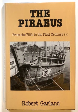 Item #s00017673 The Piraeus: From the Fifth to the First Century B.C. Robert Garland