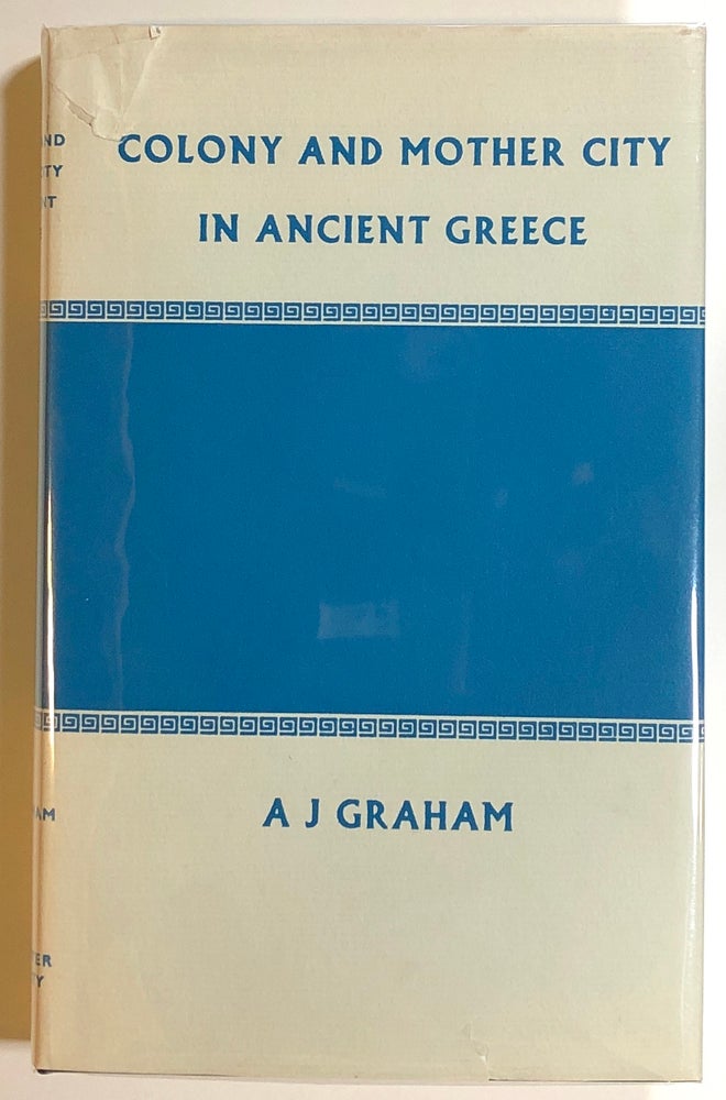 Item #s00017694 Colony and Mother City in Ancient Greece. A. J. Graham.