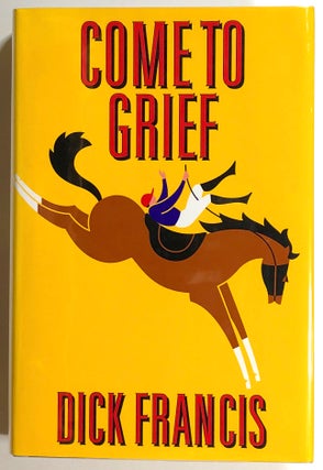 Item #s00017740 Come to Grief. Dick Francis
