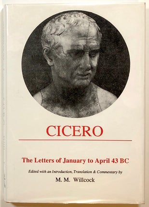 Item #s00017759 Cicero: The Letters of January to April 43 BC; Edited with an introduction,...