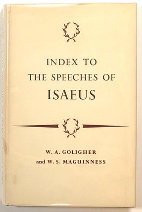 Item #s00017802 Index to the Speeches of Isaeus. W. A. Goligher, W. S. Maguinness