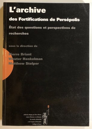 Item #s00017832 L'Archive des Fortifications de Persepolis: Etat des Questions et Perspectives de...