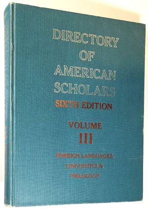 Item #s00017882 Directory of American Scholars, Volume III: Foreign Languages, Linguistics &...