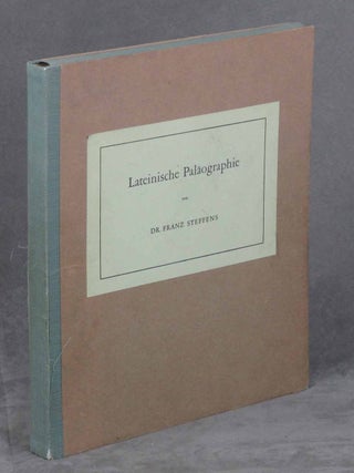 Lateinische Palaographie: 125 Tafeln in Lichtdruck mit Gegenuberstehender Transkription nebst. Franz Steffens.