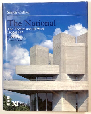 Item #s00018272 The National: The Theatre and its Work, 1963-1997. Simon Callow, Trevor Nunn,...