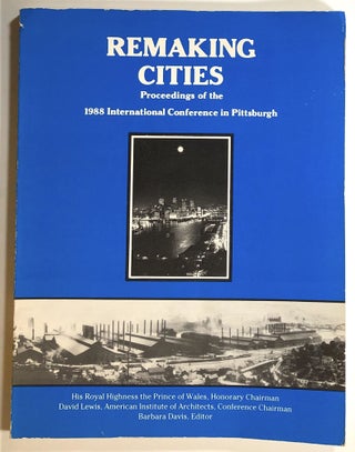 Item #s00018289 Remaking Cities: Proceedings of the 1988 International Conference in Pittsburgh....
