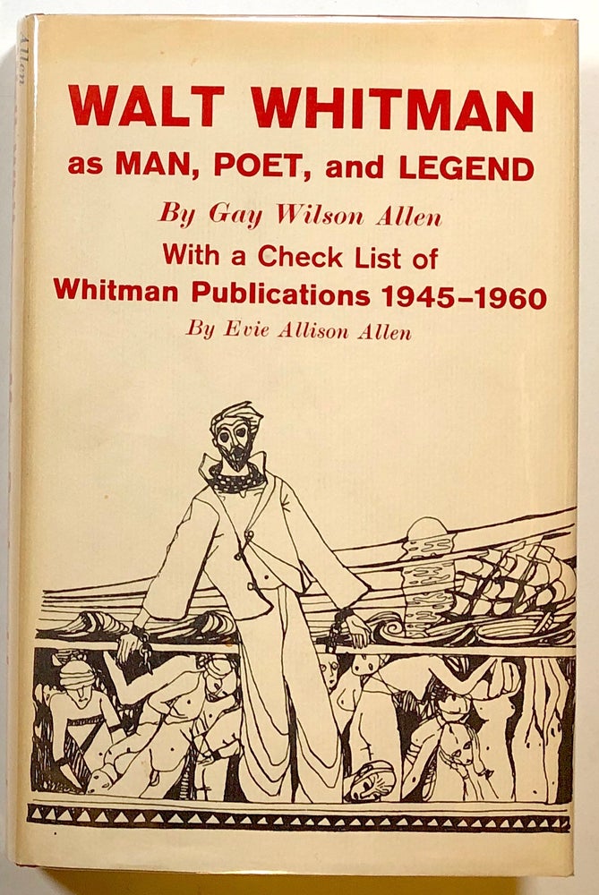 Item #s00018329 Walt Whitman as Man, Poet, and Legend; With a Check List of Whitman Publications, 1945-1960. Gay Wilson Allen, Evie Allison Allen.