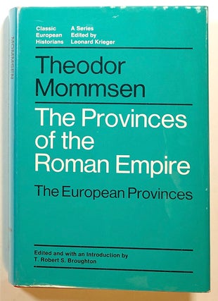 Item #s00018342 The Provinces of the Roman Empire: The European Provinces. Theodor Mommsen, ed T....