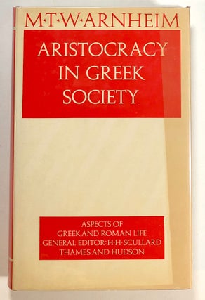 Item #s00018371 Aristocracy in Greek Society. M. T. W. Arnheim