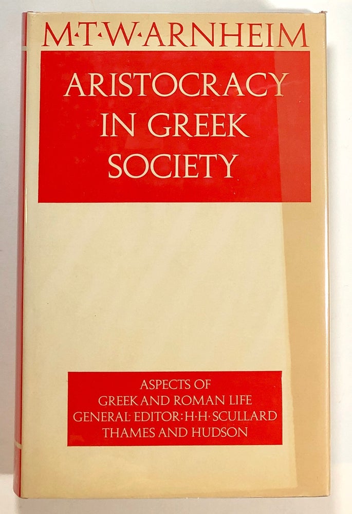 Item #s00018371 Aristocracy in Greek Society. M. T. W. Arnheim.