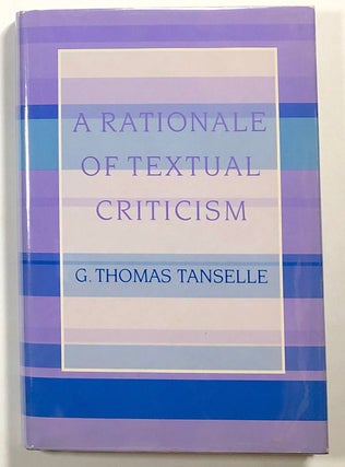 Item #s00018504 A Rationale of Textual Criticism. G. Thomas Tanselle