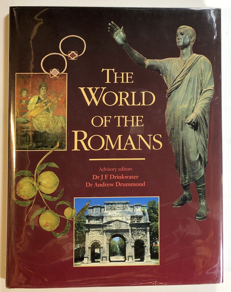 Item #s00018530 The World of the Romans. Charles Freeman, J. F. Drinkwater, Andrew Drummond.