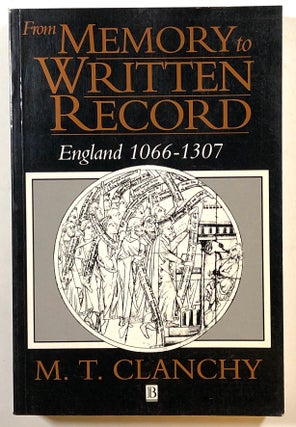 Item #s00018773 From Memory To Written Record: England, 1066-1307. M. T. Clanchy