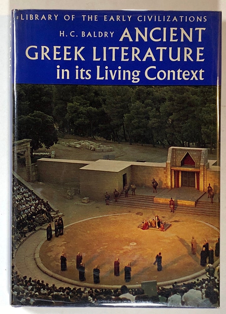 Item #s00018819 Ancient Greek Literature in Its Living Context; Library of the Early Civilizations. H. C. Baldry.