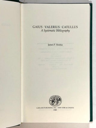 Gaius Valerius Catullus: A Systematic Bibliography