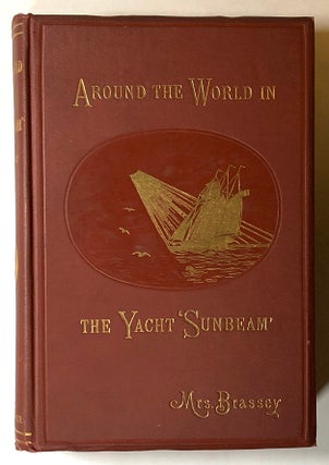Item #s00018984 Around the World in the Yacht 'Sunbeam'; Our Home on the Ocean for Eleven Months....