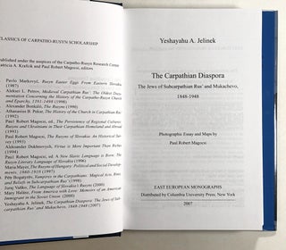 The Carpathian Diaspora: The Jews of Subcarpathian Rus' and Mukachevo, 1848-1948; East European Monographs