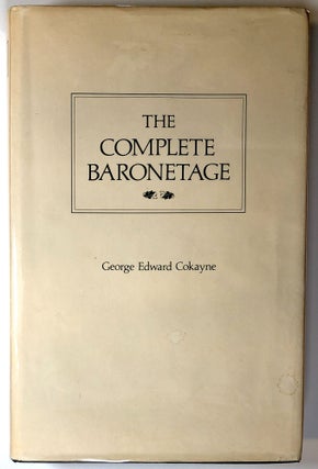 Item #s00019058 The Complete Baronetage. George Edward Cokayne, G. E. Cokayne, G. E. C., intro...