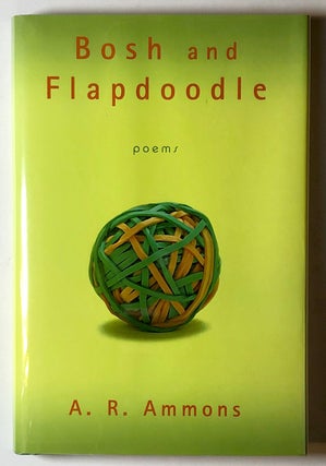 Item #s00019214 Bosh and Flapdoodle, poems. A. R. Ammons