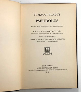 T. Macci Plauti: Pseudolus; Edited, with an Introduction and Notes, By Edgar H. Sturtevant...in Collaboration with Frank E. Brown, Et. Al.