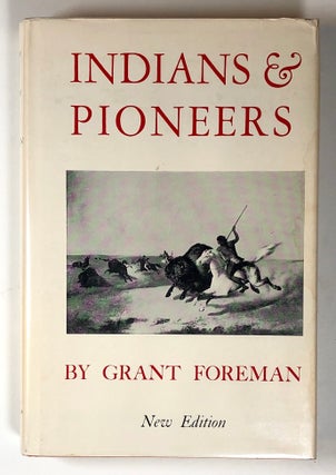 Item #s00019245 Indians & / and Pioneers: The Story of the American Southwest Before 1830. Grant...