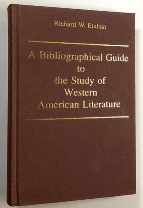 Item #s00019258 A Bibliographical Guide to the Study of Western American Literature. Richard W....