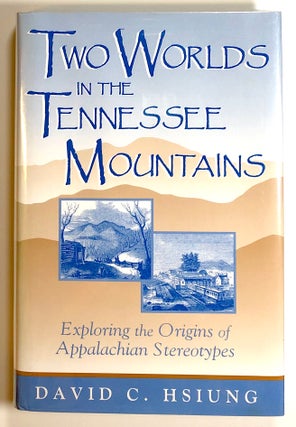 Item #s00019288 Two Worlds in the Tennessee Mountains: Exploring the Origins of Appalachian...