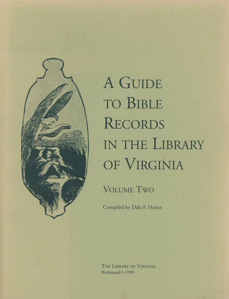 Item #s00019299 A Guide to Bible Records in the Library of Virginia, Volume Two. Dale F. Harter.