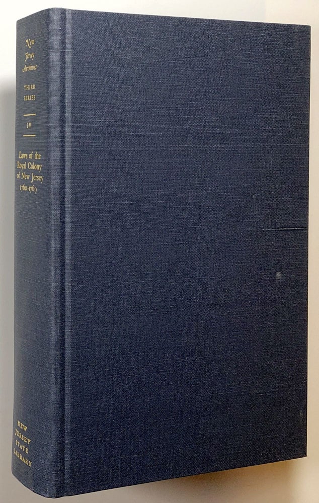 Item #s00019334 Laws of the Royal Colony of New Jersey, 1760-1769; New Jersey Archives, Third Series, Volume IV. Bernard Bush.