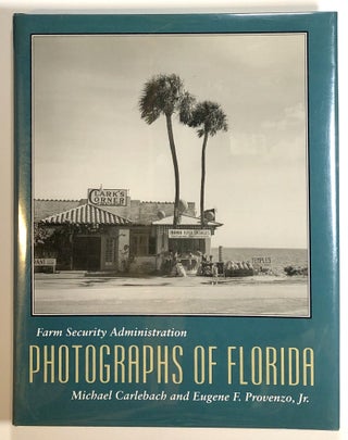 Item #s00019335 Farm Security Administration: Photographs of Florida. Michael Carlebach, Eugene...