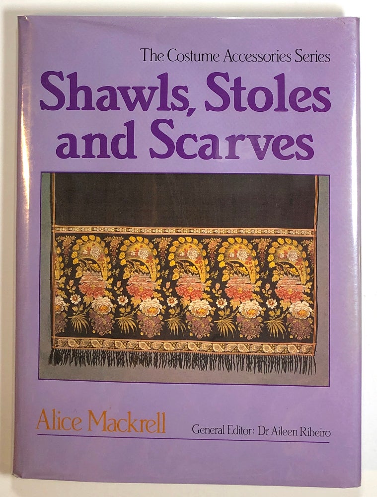 Item #s00019355 Shawls, Stoles and Scarves; The Costume Accessories Series. Alice Mackrell.