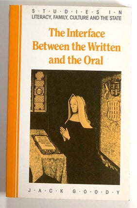 Item #s00019448 The Interface Between the Written and the Oral; Studies in Literacy, Family,...