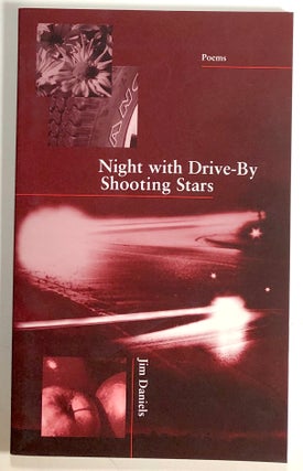 Item #s00019473 Night with Drive-By Shooting Stars. Jim Daniels