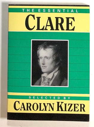 Item #s00019491 The Essential Clare, selected by Carolyn Kizer; The Essential Poets, volume 16....