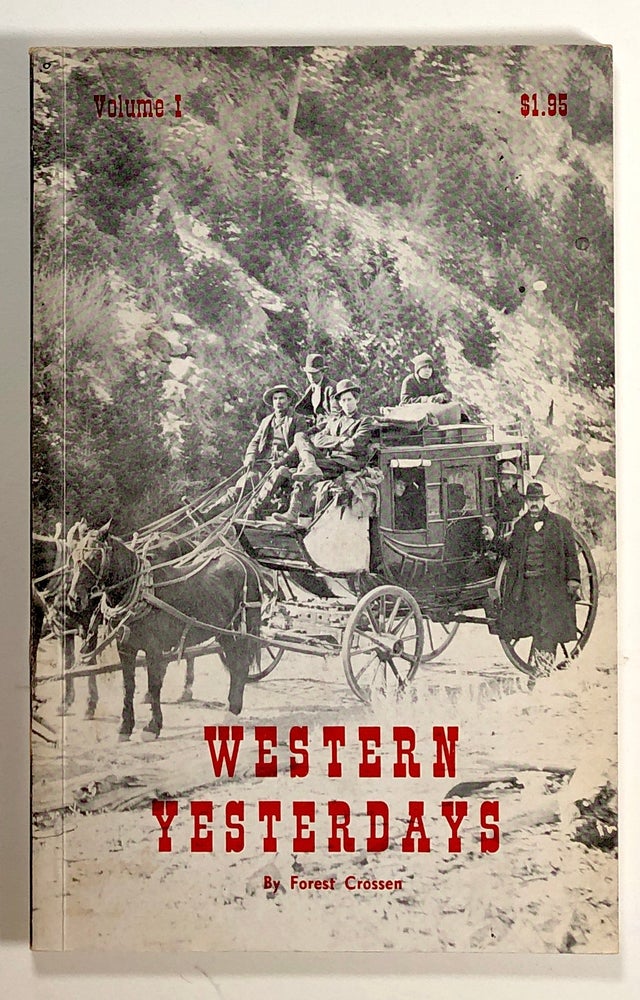 Item #s00019495 Western Yesterdays, Volume I. Forest Crossen.
